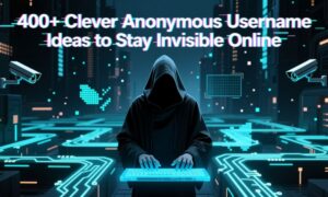 400-clever-anonymous-username-ideas-to-stay-invisible-online