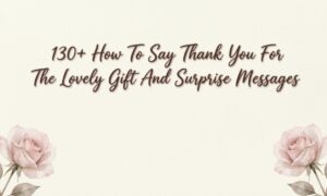 130-how-to-say-thank-you-for-the-lovely-gift-and-surprise-messages
