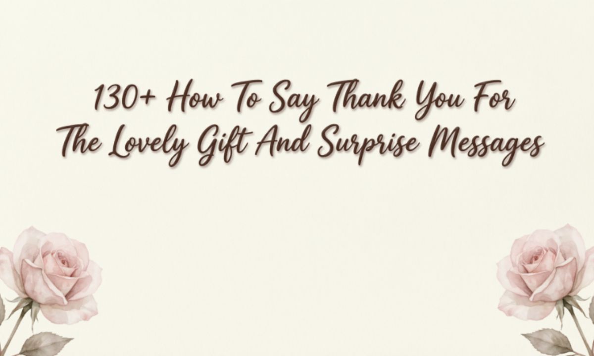 130-how-to-say-thank-you-for-the-lovely-gift-and-surprise-messages