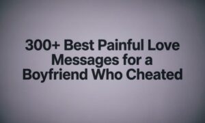 300-best-painful-love-messages-for-a-boyfriend-who-cheated