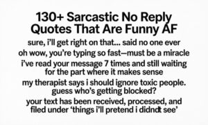 130-sarcastic-no-reply-quotes-that-are-funny-af