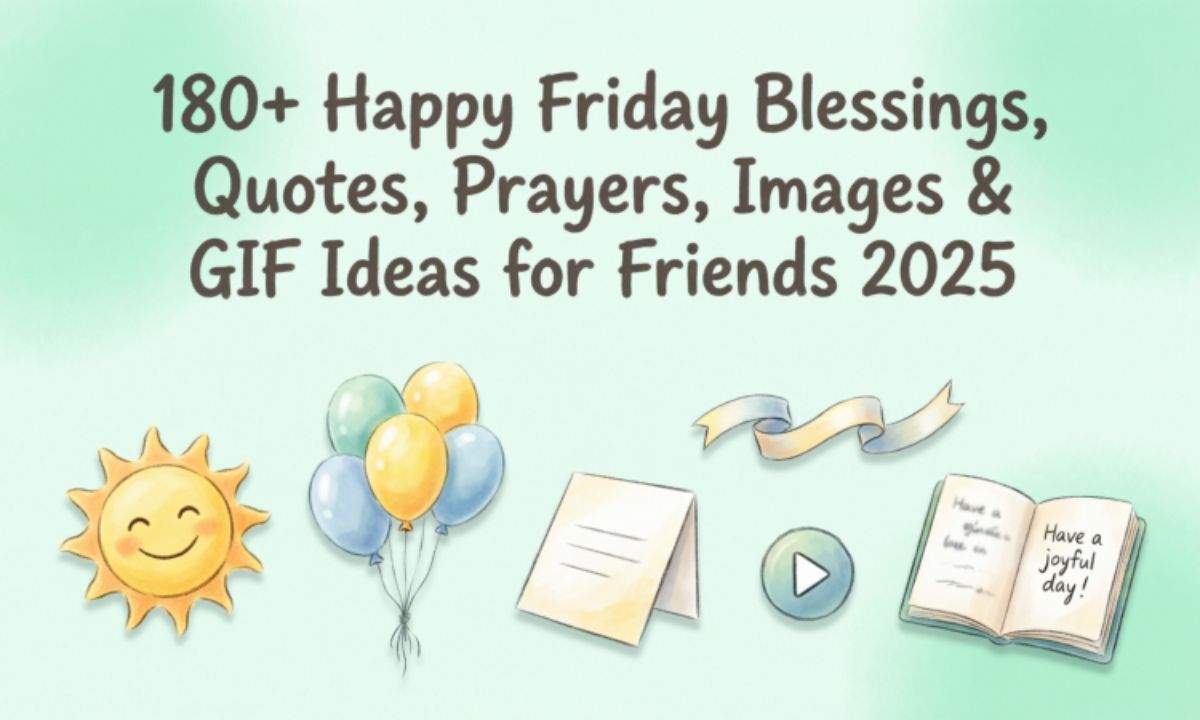 180-happy-friday-blessings-quotes-prayers-images-and-gif-ideas-for-friends-2025