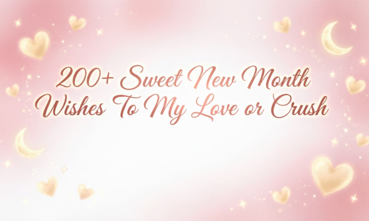 200-sweet-new-month-wishes-to-my-love-or-crush