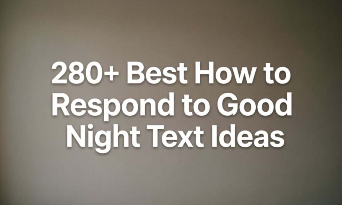 280-best-how-to-respond-to-good-night-text-ideas