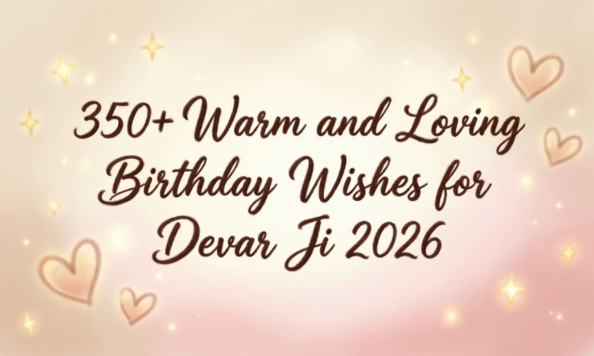 350-warm-and-loving-birthday-wishes-for-devar-ji-2026