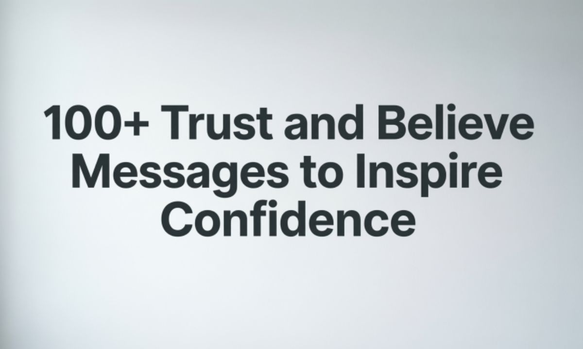 100-trust-and-believe-messages-to-inspire-confidence