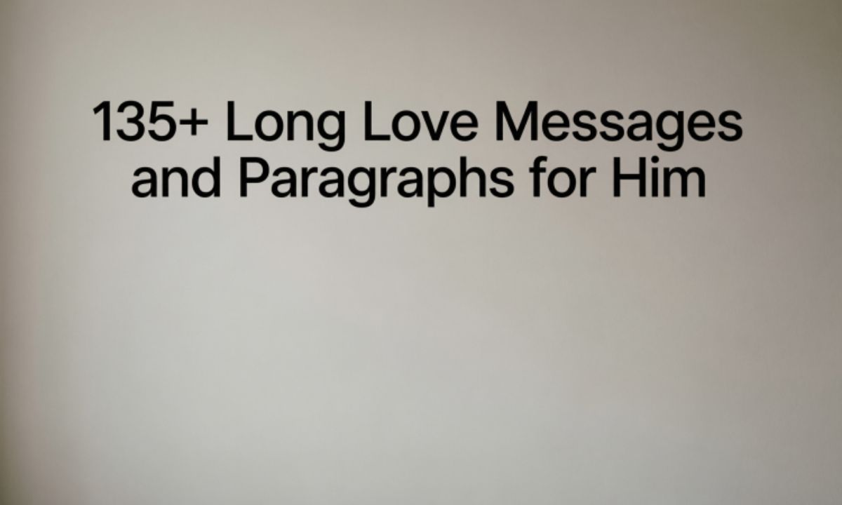 135-long-love-messages-and-paragraphs-for-him