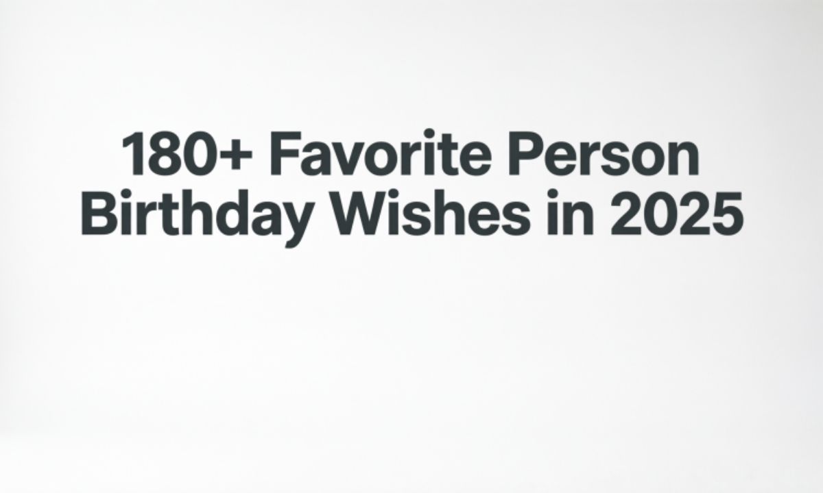 180-favorite-person-birthday-wishes-in-2025