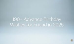 190-advance-birthday-wishes-for-friend-in-2025