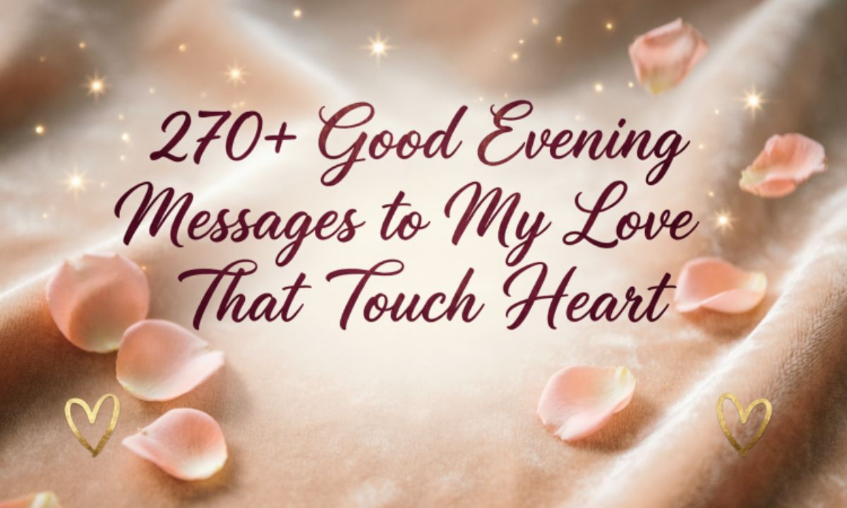 270-good-evening-messages-to-my-love-that-touch-heart