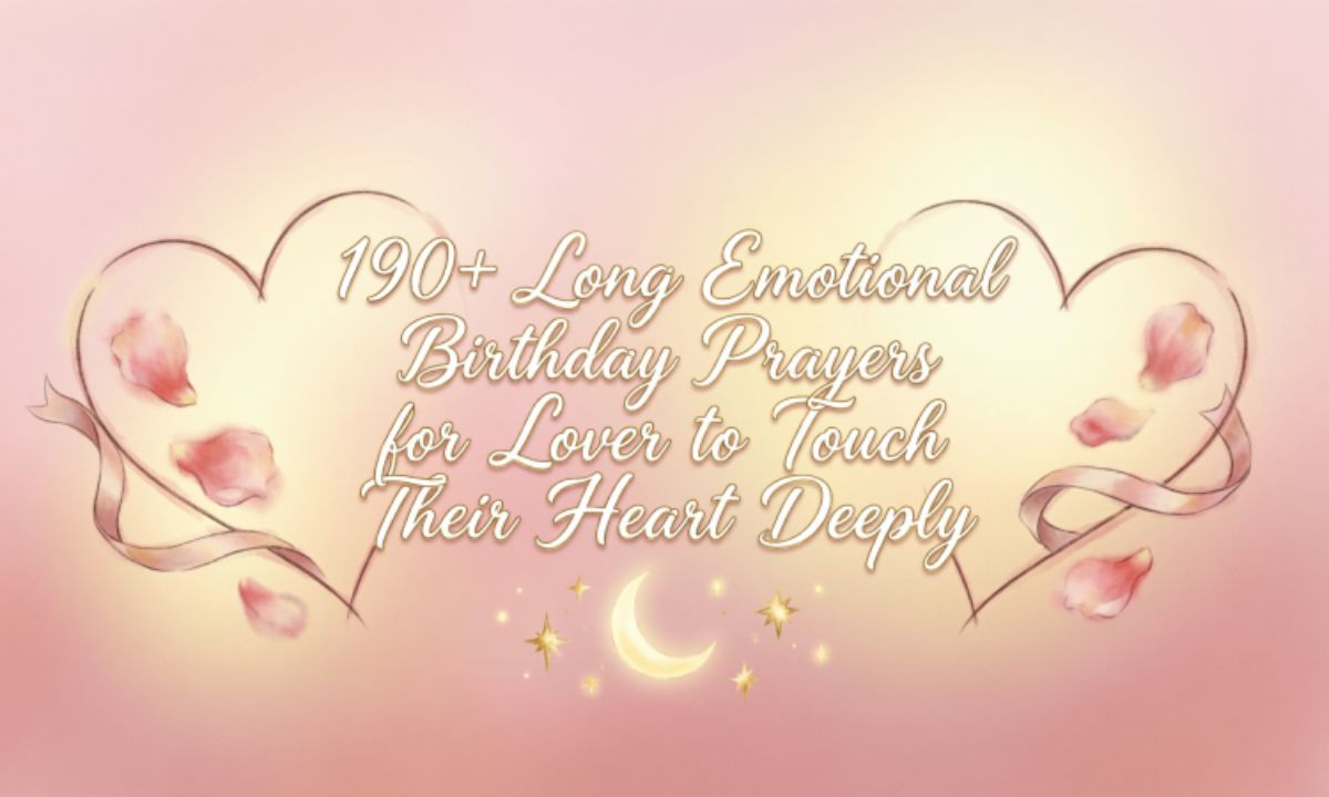 190-long-emotional-birthday-prayers-for-lover-to-touch-their-heart-deeply