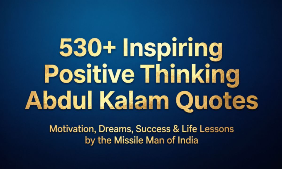 530-inspiring-positive-thinking-abdul-kalam-quotes-motivation-dreams-success-and-life-lessons-by-the-missile-man-of-india